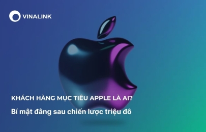 Khách hàng mục tiêu Apple là ai? Bí mật đằng sau chiến lược triệu đô